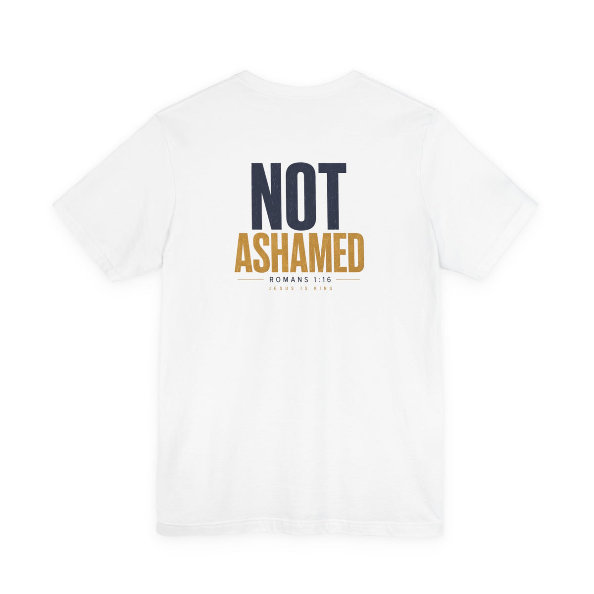 JIK White Tee- "Not Ashamed" Back