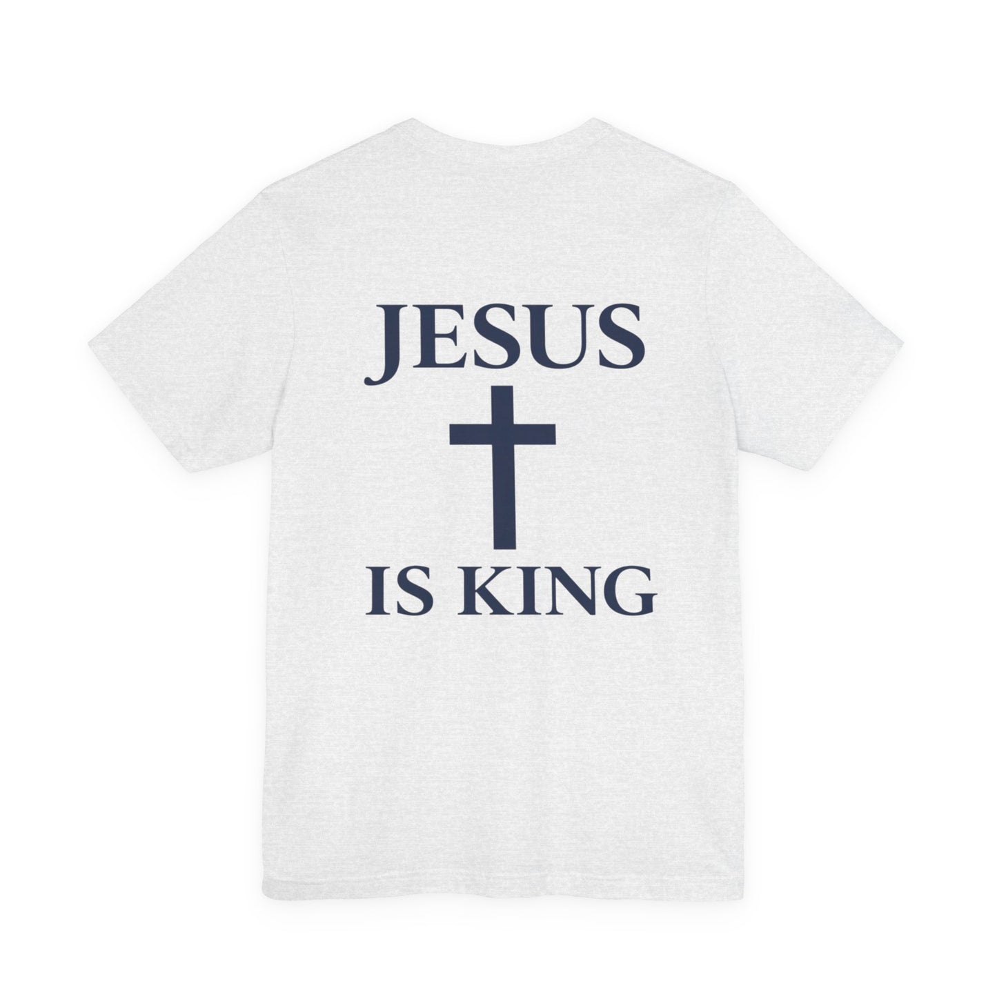 JESUS IS KING -Bold Statement Tee